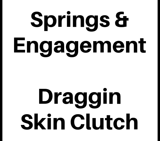 Springs, Draggin Skin Clutch
