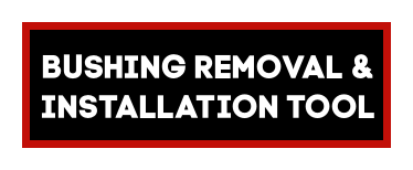 Bushing Removal & Installation Tools