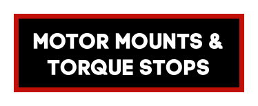 Motor Mounts & Torque Stops