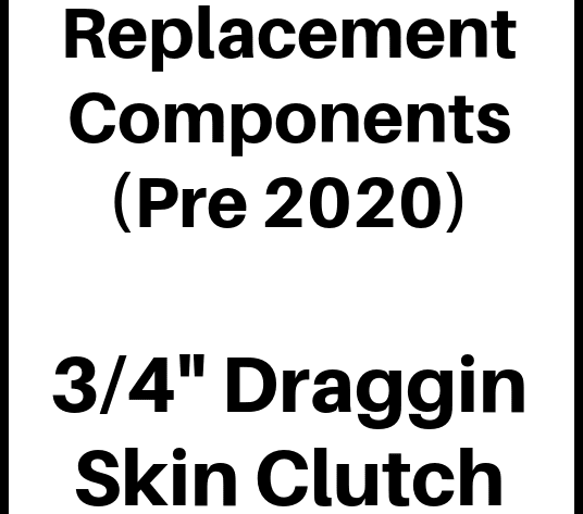 Replacement Components, 3/4", Draggin Skin Clutch (Pre 2020)
