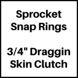 Sprocket Snap Rings, 3/4", Draggin Skin Clutch
