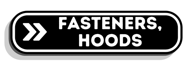Fasteners, Hoods
