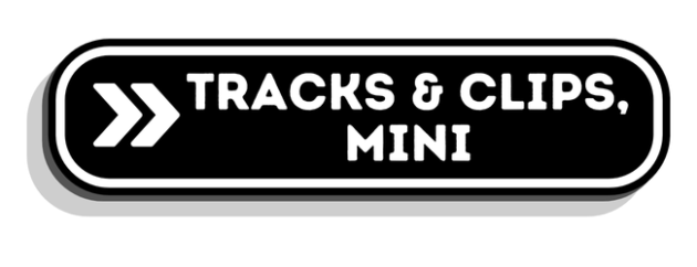 Tracks & Clips, Mini