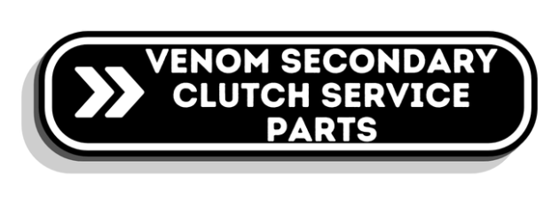 Venom Secondary Clutch Service Parts