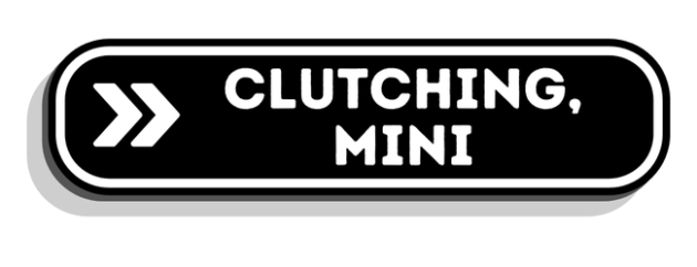 Clutching, Mini