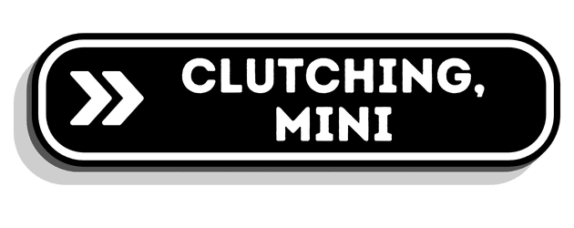 Clutching, Mini