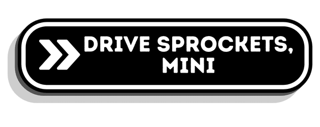 Drive Sprockets, Mini