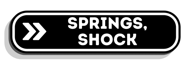 Springs, Shocks