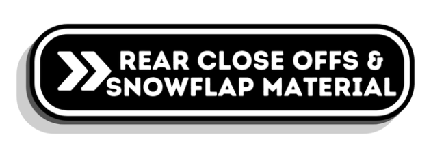 Rear Close-Offs & Snow Flap Material