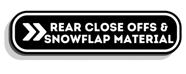 Rear Close-Offs & Snow Flap Material