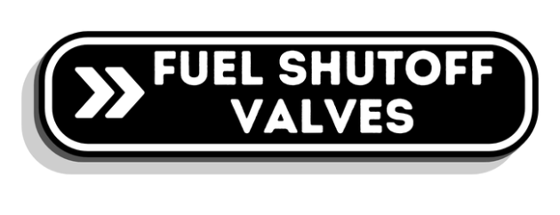 Fuel Shut Off Valves