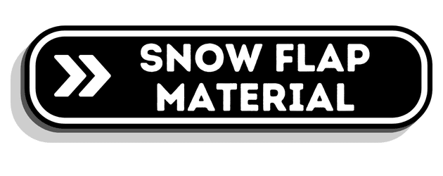 Snow Flap Material